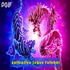 aplicativo jogos futebol